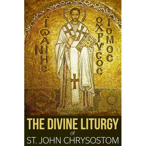 The Divine Liturgy of St. John Chrysostom - Paperback