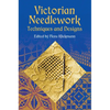 Victorian Needlework: Techniques and Designs - Paperback