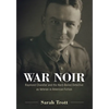 War Noir: Raymond Chandler and the Hard-Boiled Detective as Veteran in American Fiction - Hardcover
