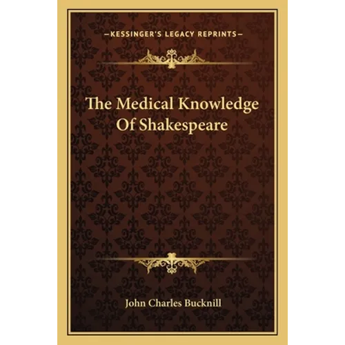 The Medical Knowledge Of Shakespeare - Paperback