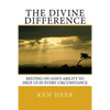 The Divine Difference: Relying on God's Ability to Help Us in Every Circumstance - Paperback
