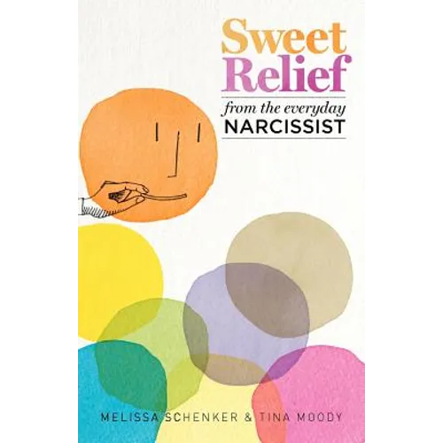 Sweet Relief From the Everyday Narcissist - Paperback