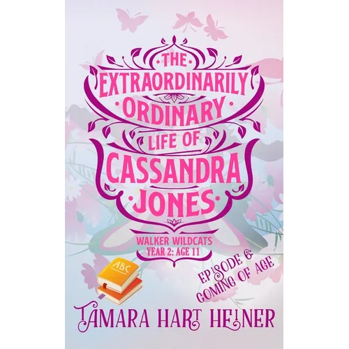 Episode 6: Coming of Age: The Extraordinarily Ordinary Life of Cassandra Jones - Paperback
