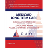 Medicaid Long-Term Care: Information Obtained by States about Applicant's Assets Varies and May Be Insufficient - Paperback