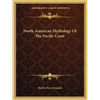 North American Mythology Of The Pacific Coast - Paperback