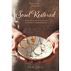 Soul Restored: Overcoming Painful Life Struggles to Find Tremendous Levels of Freedom - Paperback