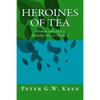 Heroines of Tea: Women who left a thumbprint on History - Paperback