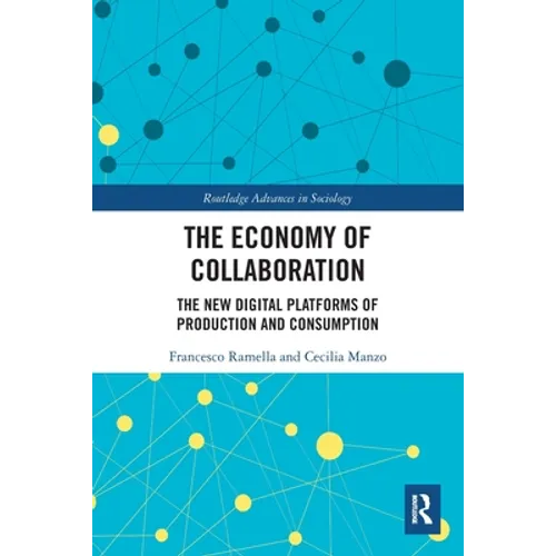 The Economy of Collaboration: The New Digital Platforms of Production and Consumption - Paperback
