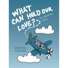 What Can Hold Our Love? An Adoption Story - Hardcover