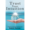 Trust Your Intuition: A Guide to Living Your Authentic Life - Hardcover
