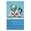 Exploring Science Through Young Adult Literature - Paperback
