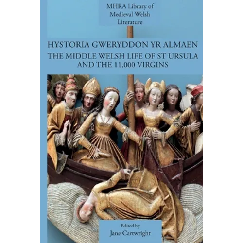 Hystoria Gweryddon yr Almaen: The Middle Welsh Life of St Ursula and the 11,000 Virgins - Paperback