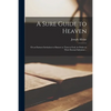 A Sure Guide to Heaven: or an Earnest Invitation to Sinners to Turn to God, in Order to Their Eternal Salvation .. - Paperback