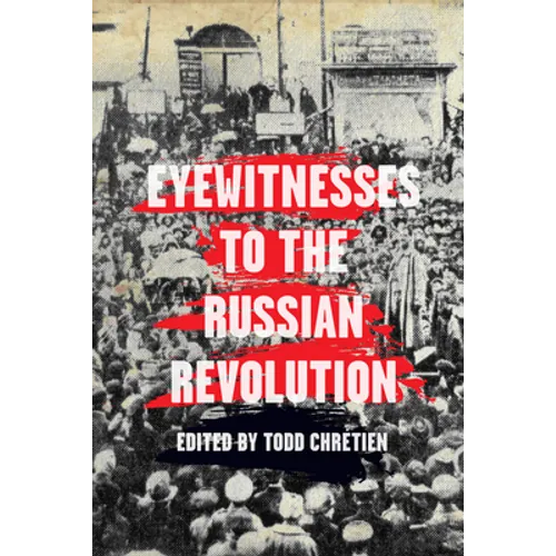 Eyewitnesses to the Russian Revolution - Paperback