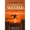 Collaborate to Succeed - Paperback