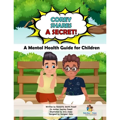 Corey Shares A Secret (The Storybook): A Mental Health Guide for Children! - Paperback