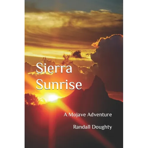 Sierra Sunrise: A Mojave Adventure - Paperback