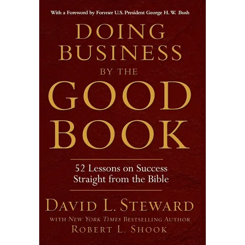 Doing Business by the Good Book: 52 Lessons on Success Straight from the Bible - Hardcover