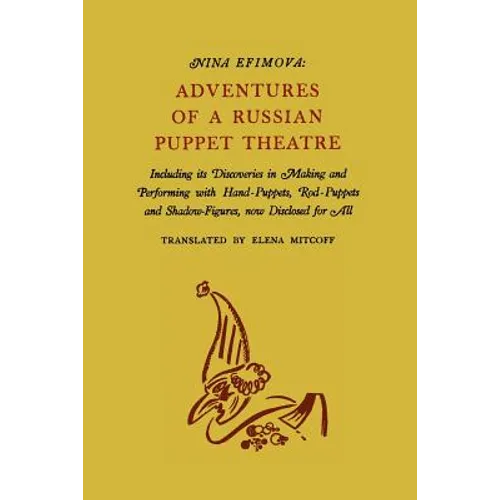 Adventures of a Russian Puppet Theatre: Including Its Discoveries in Making and Performing with Hand-Puppets, Rod-Puppets and Shadow-Figures - Paperback