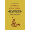 Adventures of a Russian Puppet Theatre: Including Its Discoveries in Making and Performing with Hand-Puppets, Rod-Puppets and Shadow-Figures - Paperback