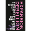 Expansion Rebellion: Using the Law to Fight a Runway and Save the Planet - Paperback