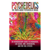Psychedelics: The Truth About Psychedelic Drugs: An Introductory Guide to Ayahuasca, LSD (Acid), DMT, Entheogens, And The Full Effec - Paperback