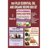 100 Plus Essential Oil And Organic Recipes Box Set: Over 300 Essential Oil Recipes For Beauty, Beauty Products, Bodyscrubs, Healing And Health (3 Book - Paperback