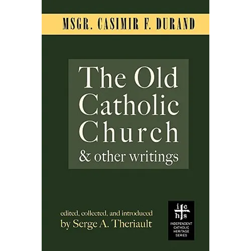 The Old Catholic Church and Other Writings - Paperback