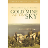 Gold Mine in the Sky: A Personal History of the Log Cabin Mine - Paperback