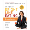 The Official Bright Line Eating Cookbook: Weight Loss Made Simple - Paperback