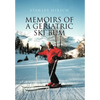 Memoirs of a Geriatric Ski Bum - Hardcover