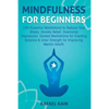 Mindfulness For Beginners: 100 Essential Meditations to Reduce Your Stress, Anxiety Relief, Overcome Depression: Guided Meditations for Creating Balan - Paperback