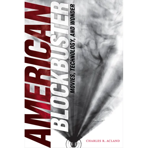 American Blockbuster: Movies, Technology, and Wonder - Paperback