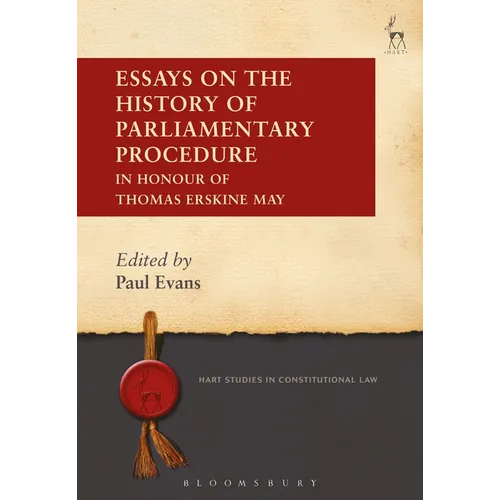 Essays on the History of Parliamentary Procedure: In Honour of Thomas Erskine May - Paperback