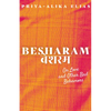Besharam: On Love and Other Bad Behaviors - Paperback