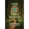 Path of the Sacred Masculine: Contemplation Tools for Your Journey - Paperback
