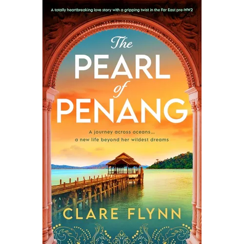 The Pearl of Penang: A Totally Heartbreaking Love Story with a Gripping Twist in the Far East Pre-Ww2 - Paperback