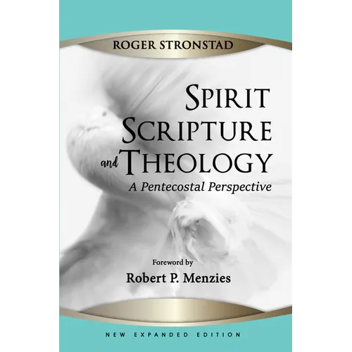 Spirit, Scripture, and Theology, 2nd Edition - Paperback