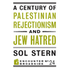 A Century of Palestinian Rejectionism and Jew Hatred - Paperback