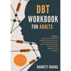 DBT Workbook for Adults: Develop Emotional Wellbeing with Practical Exercises for Managing Fear, Stress, Worry, Anxiety, Panic Attacks and Intrusive T - Paperback