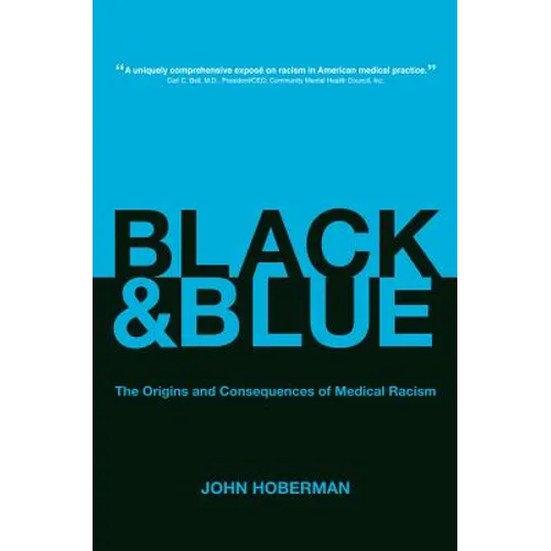 Black and Blue: The Origins and Consequences of Medical Racism - Hardcover