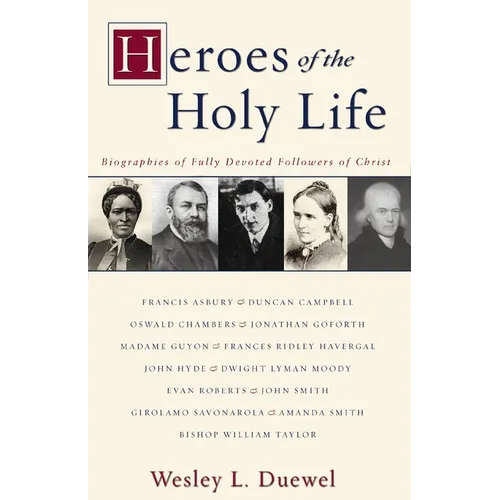 The Heroes of the Holy Life: Biographies of Fully Devoted Followers of Christ - Paperback