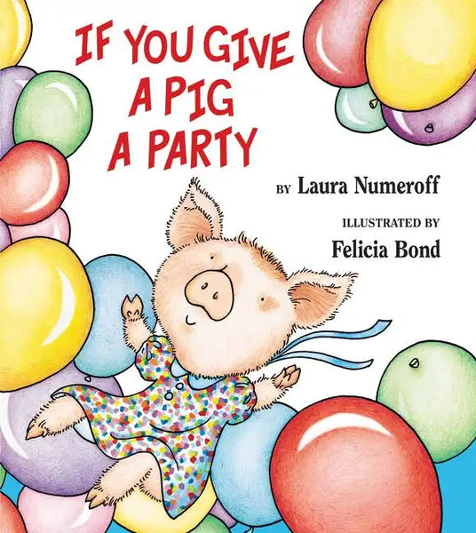 If You Give a Pig a Party - Hardcover