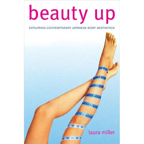 Beauty Up: Exploring Contemporary Japanese Body Aesthetics - Paperback