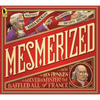 Mesmerized: How Ben Franklin Solved a Mystery That Baffled All of France - Paperback