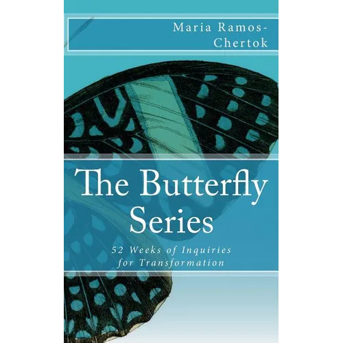 The Butterfly Series: 52 Weeks of Inquiries for Transformation - Paperback