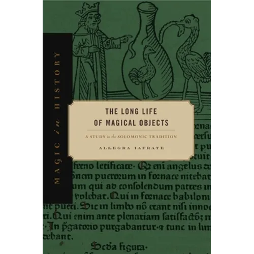 The Long Life of Magical Objects: A Study in the Solomonic Tradition - Paperback