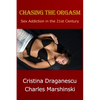 Chasing the Orgasm: Sex Addiction in the 21st Century - Paperback