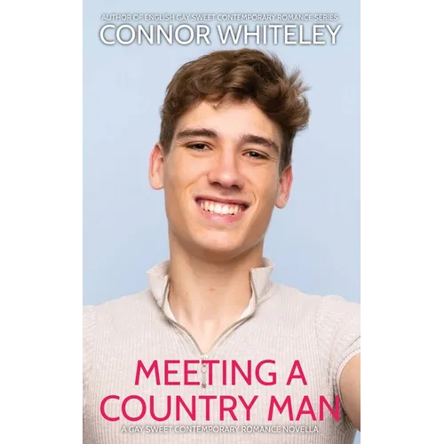 Meeting A Country Man: A Gay Sweet Contemporary Romance Novella - Paperback