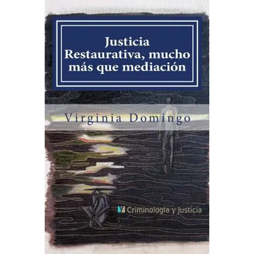 Justicia Restaurativa, mucho más que mediación - Paperback